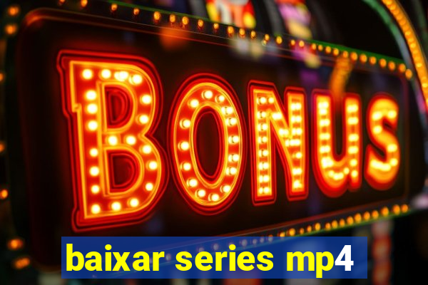 baixar series mp4